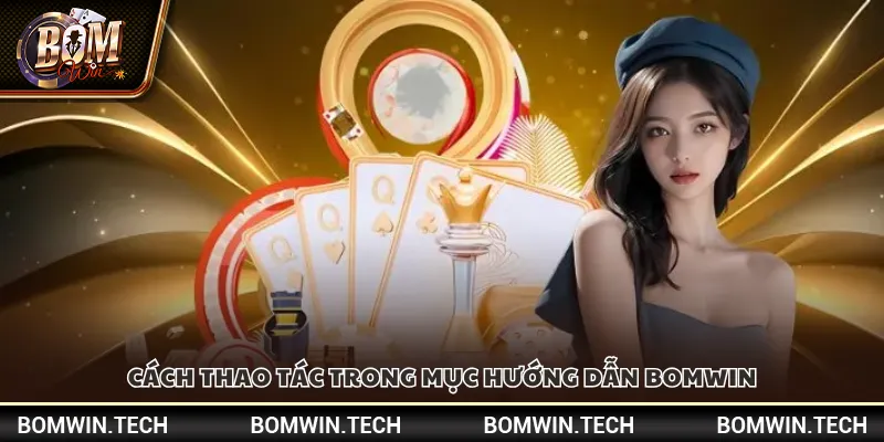 Cách thao tác trong mục hướng dẫn Bomwin