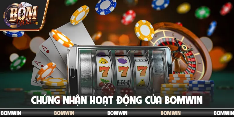 Chứng nhận hoạt động của Bomwin